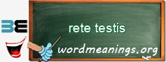 WordMeaning blackboard for rete testis